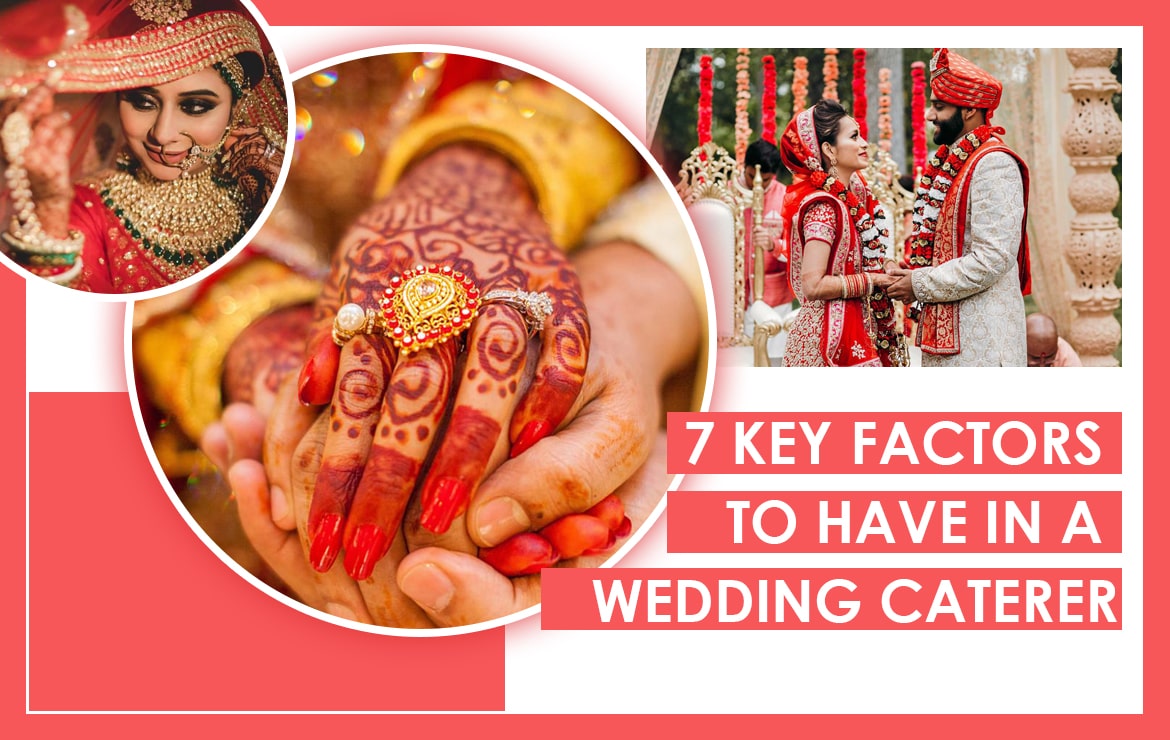 7 Key Factors To Have In A Wedding Caterer