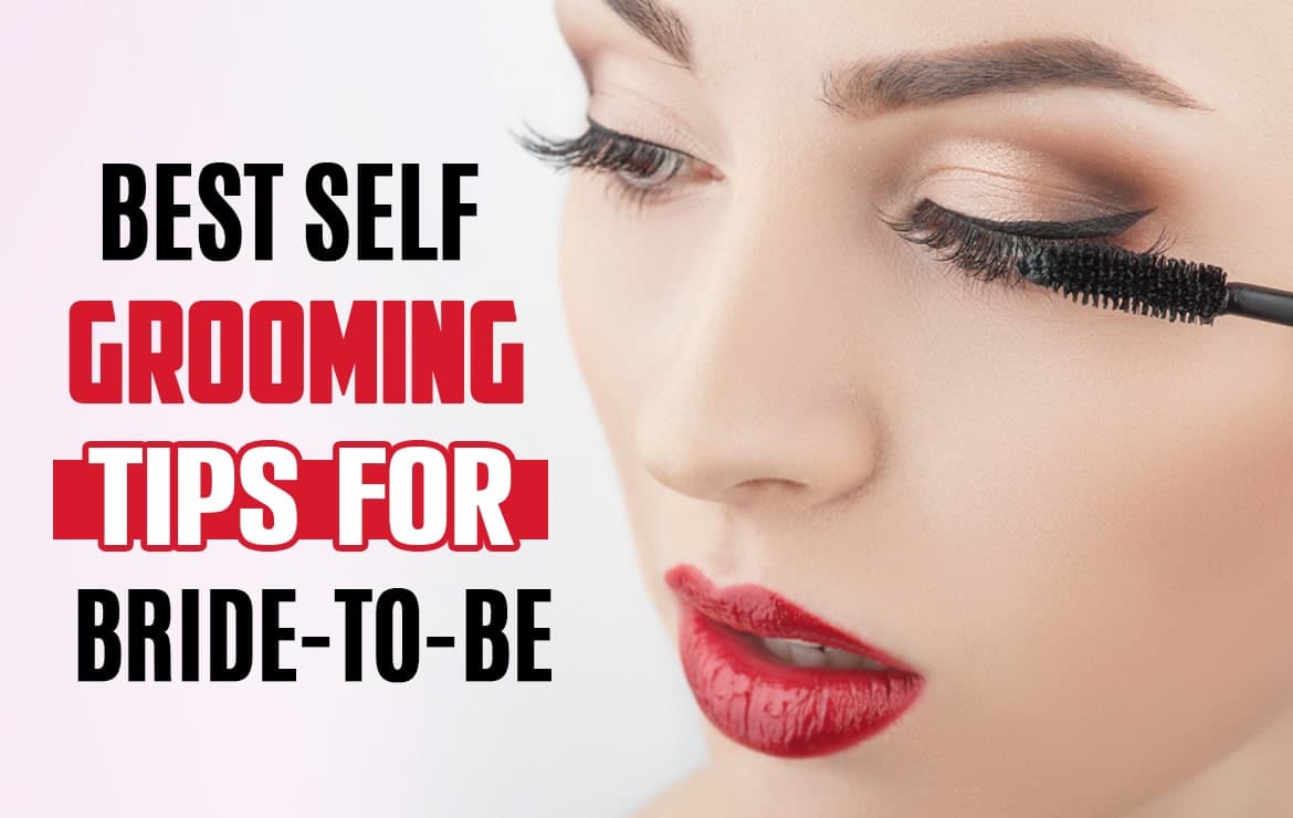Self Grooming Tips For Bride to be