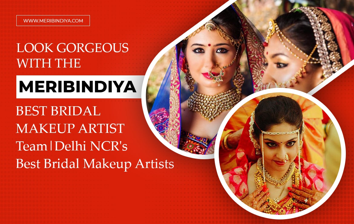 Meribindiya Best Bridal Makeup Artist in Delhi NCR