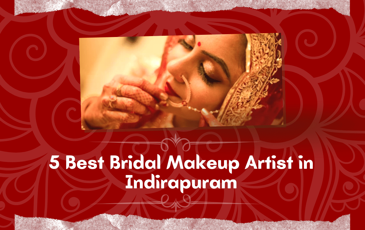 Best Bridal Makeup Artist in Indirapuram