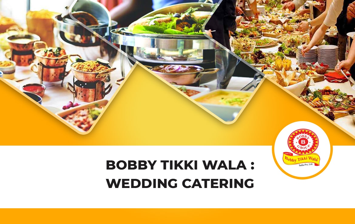 Bobby Tikki Wala : Wedding Catering