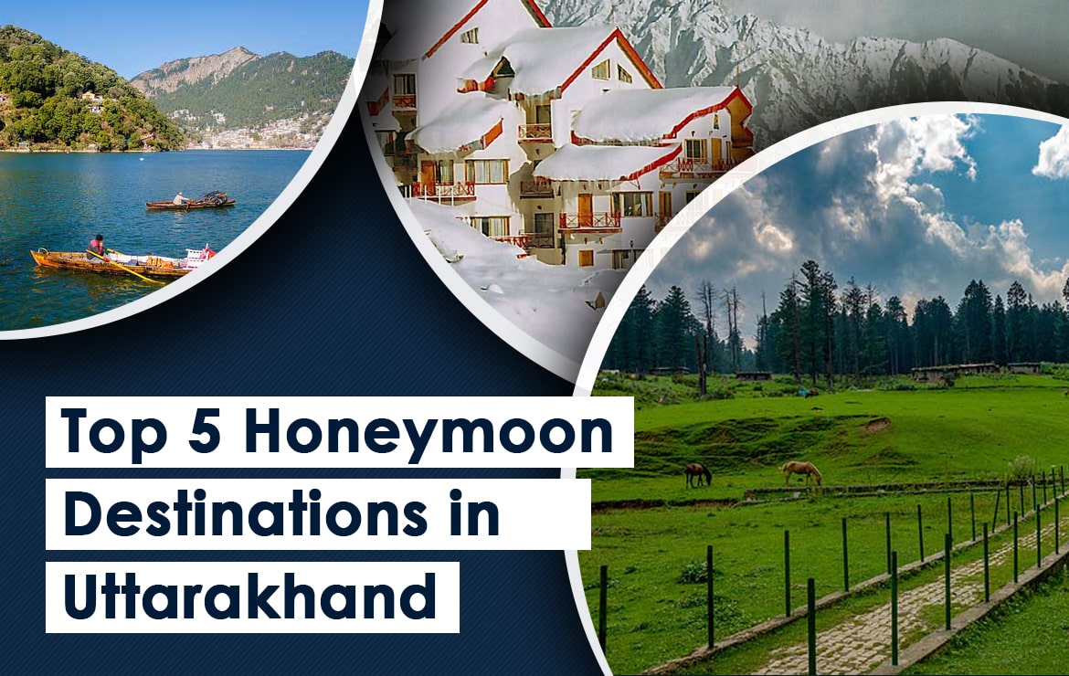 Top 5 Honeymoon Destinations In Uttarakhand