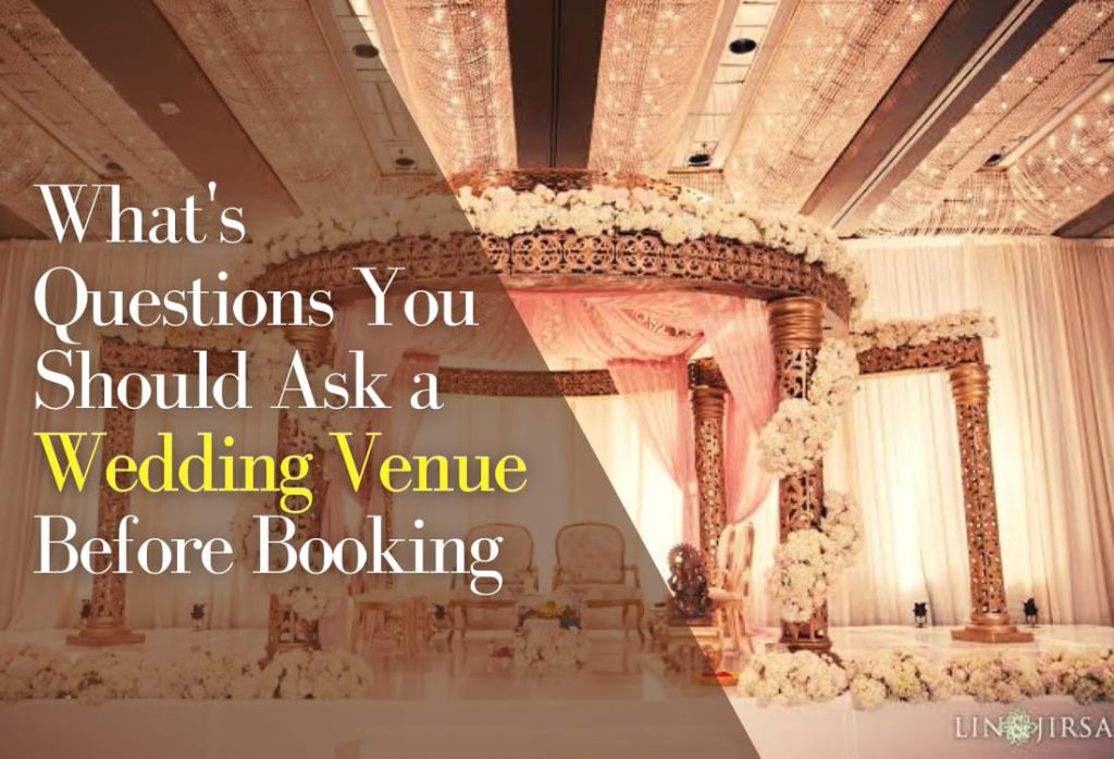 What Are the Questions You Should Ask a Wedding Venue Before Booking