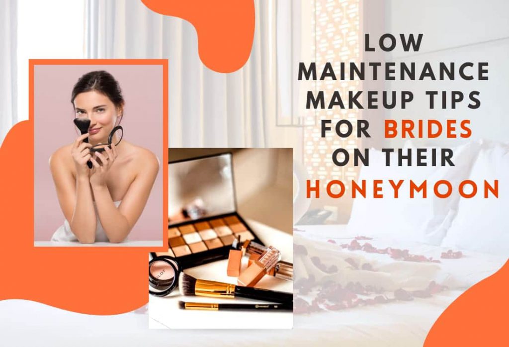 Low Maintenance Makeup Tips For Brides On Their Honeymoon