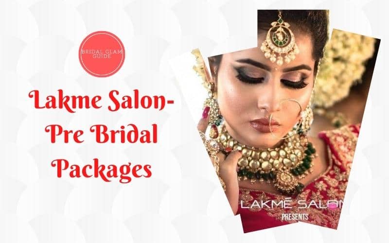 Lakme Salon Pre Bridal Packages Price Bridal Glam Guide