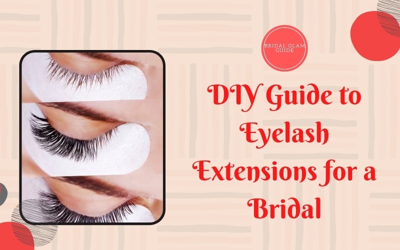 Guide to Eyelash Extensions for a Bridal