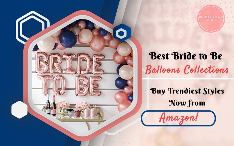 Best Bride to Be Balloons Collections | Buy Trendiest Styles Now from Amazon