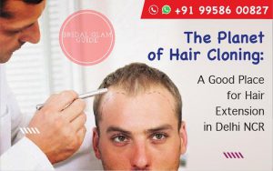 The Planet of Hair Cloning: A Good Place for Hair Extension in Delhi NCR