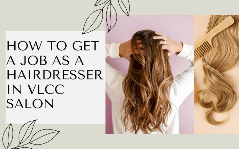 How to get a job as a hairdresser in a VLCC salon?