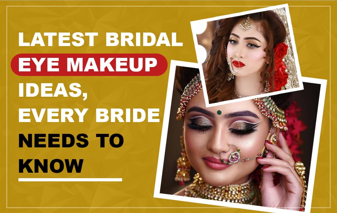 Latest Bridal Eye Makeup Ideas, Every Bride Needs to Know