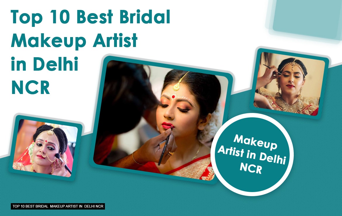Top 10 Wedding Makeup Artist in Delhi NCR
