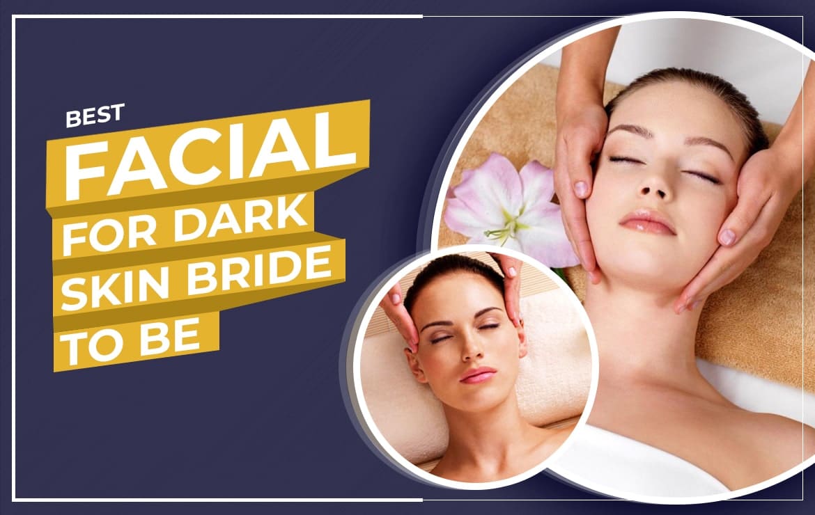 Best Facial for Dark Skin Bride-to-be