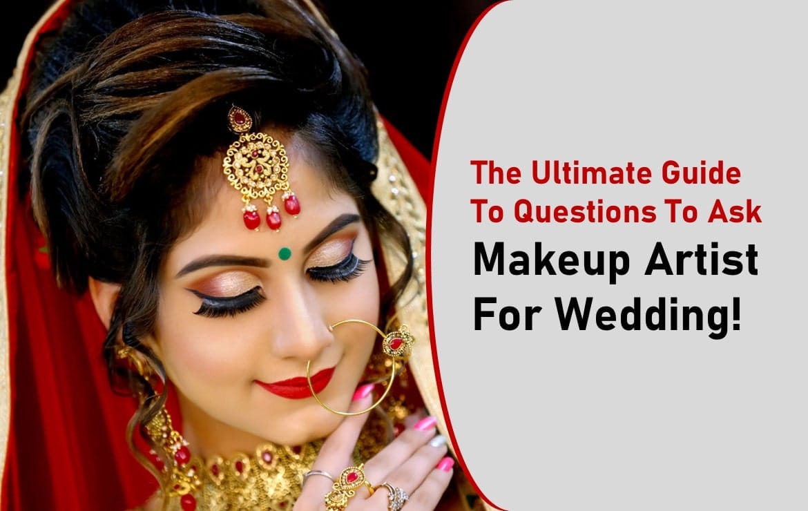 The Ultimate Guide to Questions to Ask Makeup Artist for Wedding!