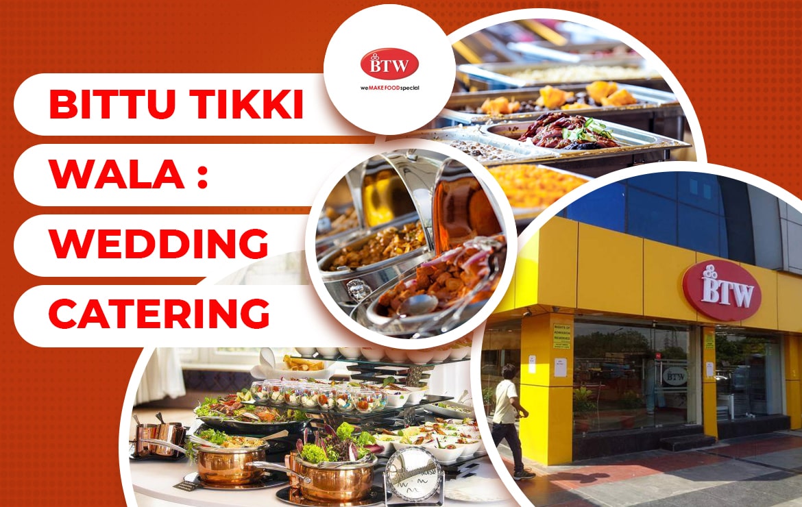 Bittu Tikki Wala : BTW Wedding Catering