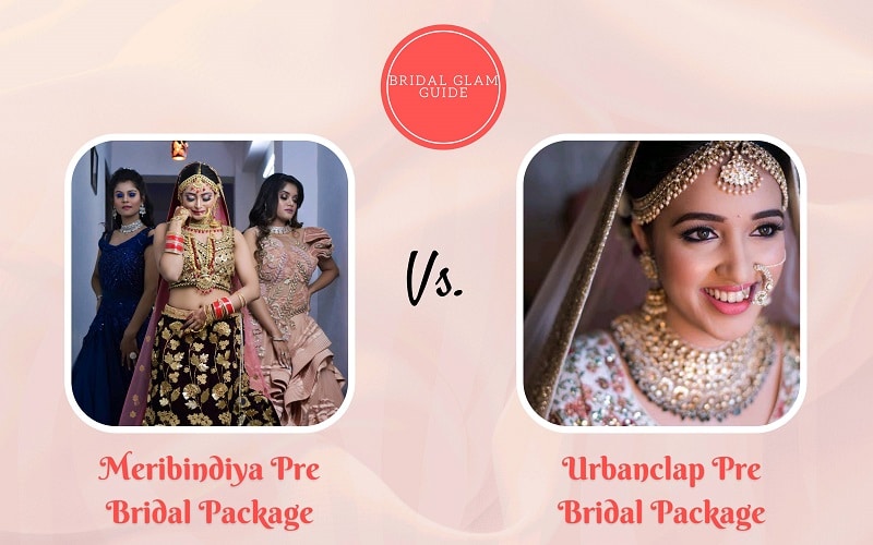 Meribindiya Pre Bridal Package VS Urbanclap Pre Bridal Package
