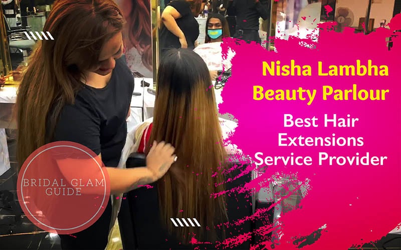 Nisha Lambha Beauty Parlour | Best Hair Extensions - BridalGlamGuide -  wedding e-magazine