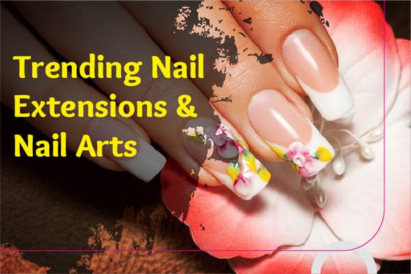 Trending Nail Extensions & Nail Arts