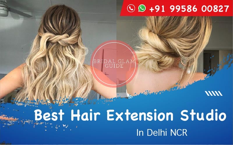 9 Best Hair Extension Studio In Delhi NCR - BridalGlamGuide - wedding  e-magazine