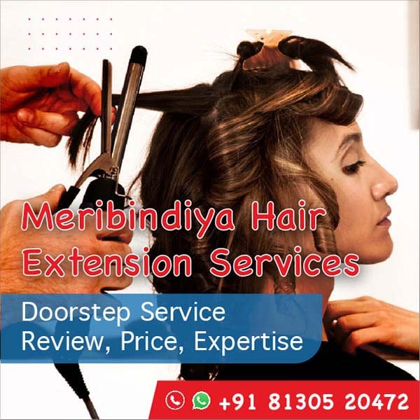 Meribindiya Hair Extension Services | Doorstep Service | Review, Price, Expertise