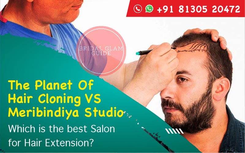 The Planet Of Hair Cloning VS Meribindiya Studio: Which is the best Salon for Hair Extension