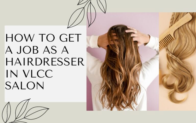 How to get a job as a hairdresser in a VLCC salon?